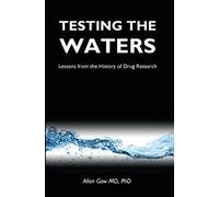Testing the Waters: Lessons from the History of Drug Research
