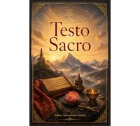 Testo Sacro: Il Definitivo - che ti fa diventare una Forza di Dio (Religione e Spiritualità)