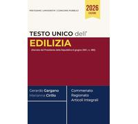 Testo unico edilizia: (Decreto del Presidente della Repubblica 6 giugno 2001, n. 380) Commentato, Ragionato e con Articoli Integrali (Codici Commentati e Ragionati 2026)