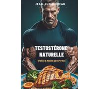 Testostérone Naturelle: Graisse & Muscle après 40 Ans