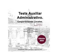 Tests Auxiliar Administrativo. Volumen I: Corporaciones Locales. (Auxiliares Administrativos)