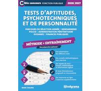 Tests d'aptitudes, psychotechniques et de personnalité: Parcours de sélection police, gendarmerie, administration pénitentiaire, douanes, finances publiques