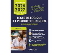 Tests de logique et psychotechniques: Entraînement intensif. Catégories A, B et C