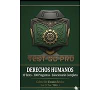 Tests Derechos Humanos (Tema 1) - Guardia Civil Escala Básica: 10 Tests · 200 Preguntas Tipo Test · Solucionario Completo con Texto Literal Oficial ... Pro - Escala Básica (Cabos y Guardias))