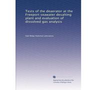 Tests of the deaerator at the Freeport seawater desalting plant and evaluation of dissolved gas analysis