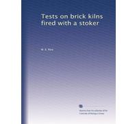 Tests on brick kilns fired with a stoker
