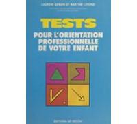 Tests Pour Lorientation Professionnelle De Votre Enfant (ebook)