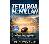 TETAIROA McMILLAN: From High School Hero to NFL Sensation: An Inspiring Story of Determination, Breakthrough Plays, and Unyielding Resolve