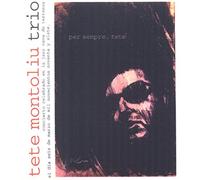 Tete Montoliu Trio - Per Sempre, Tete - Edición Deluxe