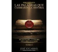 Tetélestai, las Palabras que Cambiaron la Historia: De cada palabra, a LA PALABRA con la Biblia en la Mano!