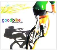Tetes De Bois - Goodbike