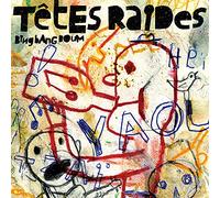 Tetes Raides - Bing Bang Boum [VINYL] [Vinilo]