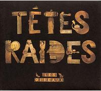 Tetes Raides, les - Les Oiseaux
