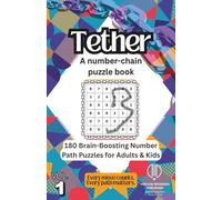 Tether!: Brain-Boosting Logic Puzzle Book with 180 Unique Number Path Challenges