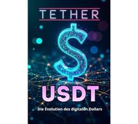 Tether (USDT) Die Evolution des digitalen Dollars: Transparenz, Risiken und Rolle im globalen Finanzsystem