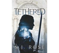 Tethered: Book One - The Connected Souls Saga
