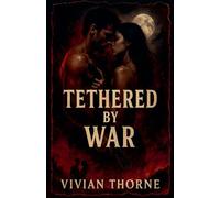 Tethered by war: 1 (City's of Dust and Echoes)