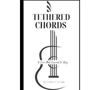 Tethered Chords: A Love That Learned to Stay