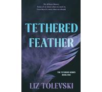 Tethered Feather: 1 (The Tethered)