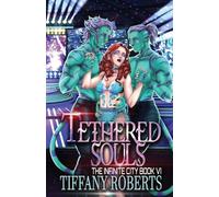 Tethered Souls (The Infinite City #6)