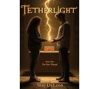 Tetherlight: Issue One The First Thread