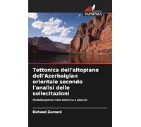 Tettonica dell'altopiano dell'Azerbaigian orientale secondo l'analisi delle sollecitazioni: Modellizzazione nella tettonica a placche