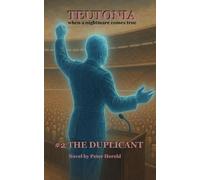 TEUTONIA #2 The Duplicant: when a nightmare comes true
