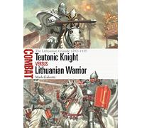 Teutonic Knight vs Lithuanian Warrior: The Lithuanian Crusade 1283-1435: 69 (Combat)