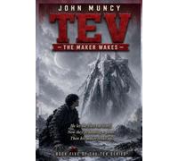 Tev: The Maker Wakes - A Military Sci-Fi Mech Thriller (The Tev Series Book 5)