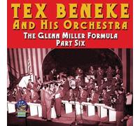 Tex Beneke And His Orchestra - The Glenn Miller Formula Part Six