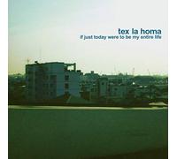 Tex La Homa - If Just Today