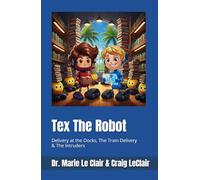 Tex The Robot: Delivery at the Docks, The Train Delivery & The Intruders