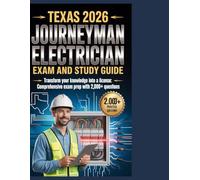 Texas 2026 Journeyman Electrician Exam Prep and Study Guide: Transform Your Knowledge Into a License: Comprehensive Exam Prep with 2,000+ Questions"
