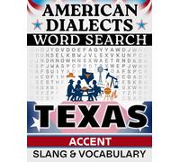 Texas Accent Word Search: Local Slang & Regional Vocabulary - 50 Puzzles, 1,000 Words, Answers Included (American Dialects): Large Print Word Finds ... Brain Games (American Dialects Word Search)