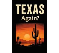 Texas, Again? - Funny Notebook Journal for Traveling, Friends, New Job, Christmas, Birthday (6 x 9 inch)
