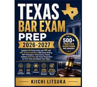 TEXAS BAR EXAM PREP 2026-2027: Updated UBE Study Guide with MBE with 500+ Practice Questions, MEE Essay Writing, MPT Strategies, Timed Exams, Attack ... for First-Time and Repeat Test Takers