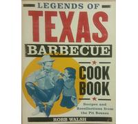 TEXAS BARBEQUE LEGENDS ING: Recipes and Recollections from the Pit Masters (Legends of Texas)