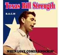 Texas Bill Strength - When Love Comes Knockin' [Import]