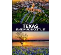 Texas Bucket List: A Bucket List Travel Companion Filled With Texas Adventures, Weekend Getaways, Nature Escapes, Famous Landmarks, and Memory-Making Experiences (USA State Parks Adventures)