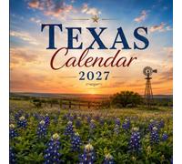 Texas Calendar 2027: 15-Month Planner | State Parks, Historic Sites, Cities & Natural Landscapes