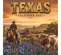 Texas Calendar 2027: Discover 12 Months of Stunning Photography Featuring Texas Hill Country, Big Bend, Bluebonnets, Historic Ranches,