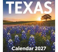 Texas Calendar 2027: Journey through the Lone Star State with stunning photography of sweeping landscapes and iconic landmarks