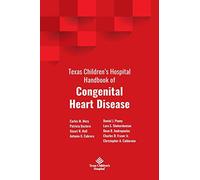 Texas Children's Hospital Handbook of Congenital Heart Disease