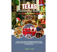 Texas Christmas Guide 2025/2026: What to Eat, Must-See Markets, Hidden Gems, Snow Adventures and Insider Tips for a Magical Winter Holiday