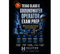 Texas Class C Groundwater Operator Exam Prep: TCEQ Licensing Study Guide with Technical Review, Operator Math, 600 Practice Questions, Five ... Rationales, Retakes, and Final-Day Review