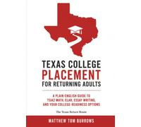 Texas College Placement for Returning Adults: A Plain-English Guide to TSIA2 Math, ELAR, Essay Writing, and Your College-Readiness Options