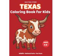 Texas: Coloring Book for Kids Ages 4-8: Wildlife, National Parks, Animals and Fun Facts (Adventure Kids State Coloring Books)