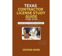 TEXAS CONTRACTOR LICENSE STUDY GUIDE: Your Path To Certification