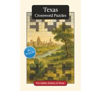 Texas Crossword Puzzles: Crossword Puzzles with Easy to Read Print about Texas, History, Geography and More | 6x9 inches, 120 pages | 50+ Puzzles ... ... Relaxation (U.S. States Crossword Puzzles)