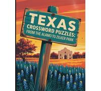 Texas Crossword Puzzles: From the Alamo to Zilker Park